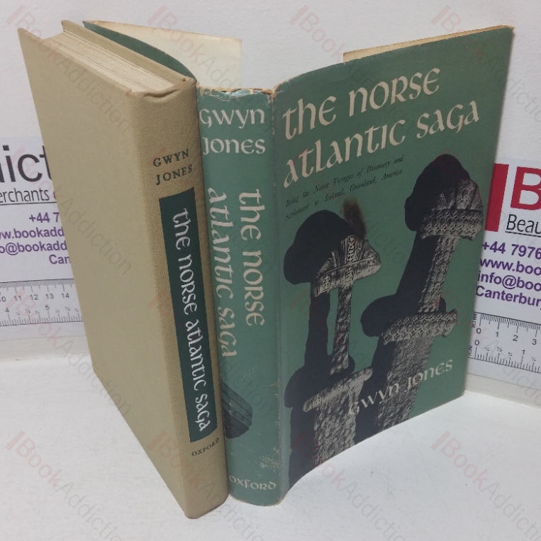 The Norse Atlantic Saga, Being the Norse Voyages of Discovery and Settlement to Iceland, Greenland, America