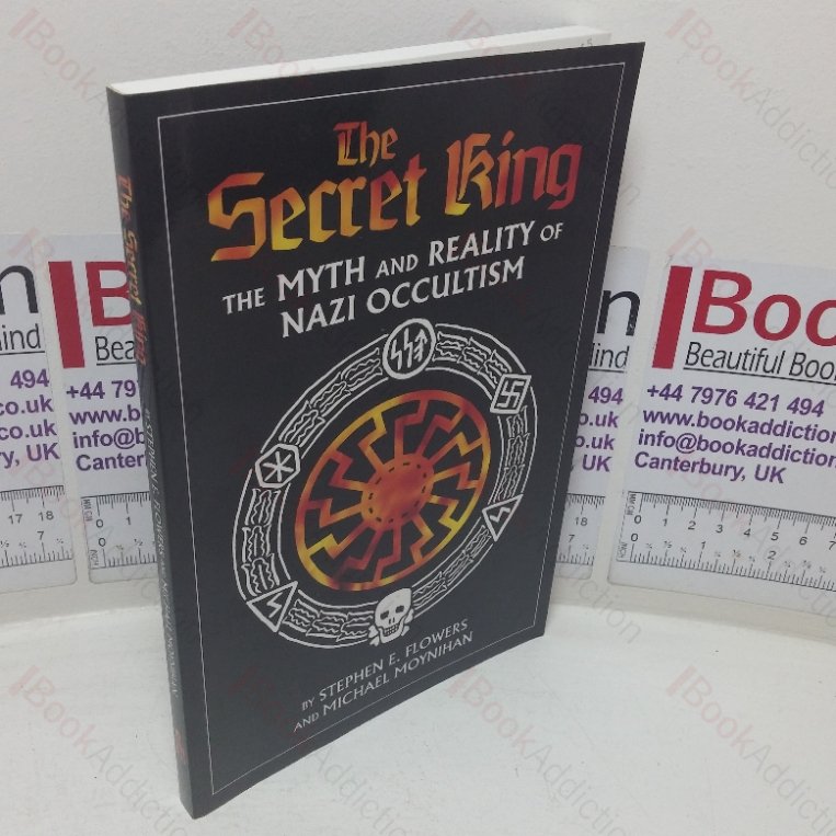 The Secret King: The Myth and Reality of Nazi Occultism