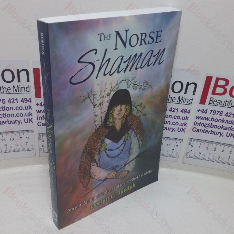 The Norse Shaman: Ancient Spiritual Practices of the Northern Tradition