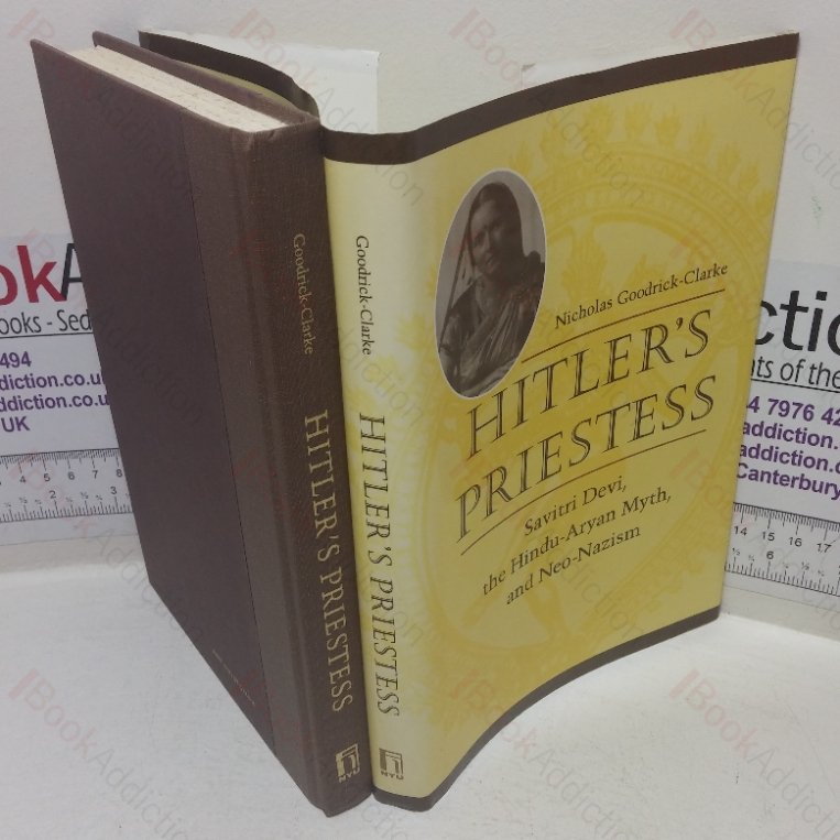 Hitler’s Priestess: Savitri Devi, the Hindu-Aryan Myth, and Neo-Nazism