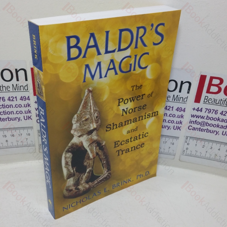 Baldr’s Magic: The Power of Norse Shamanism and Ecstatic Trance