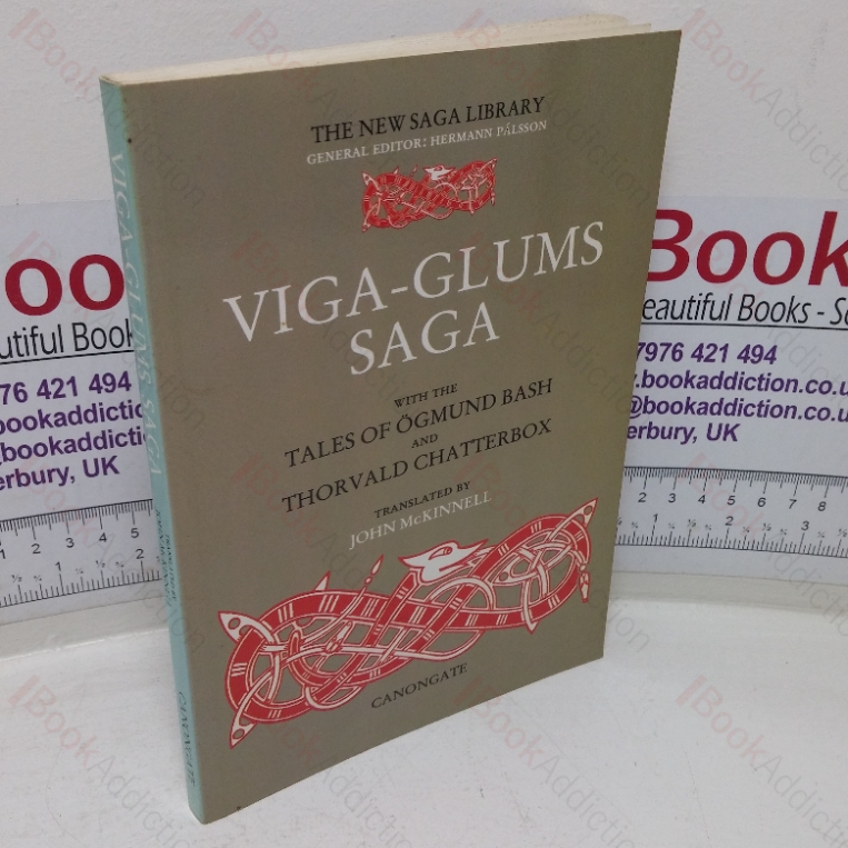 Viga-Glums Saga with the Tales of Ogmund Bash and Thorvald Chatterbox (The New Saga Library series)