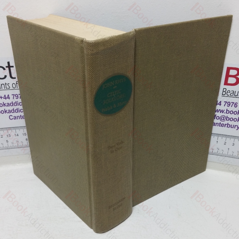 Celtic Folklore: Welsh and Manx (Two Volumes in One)