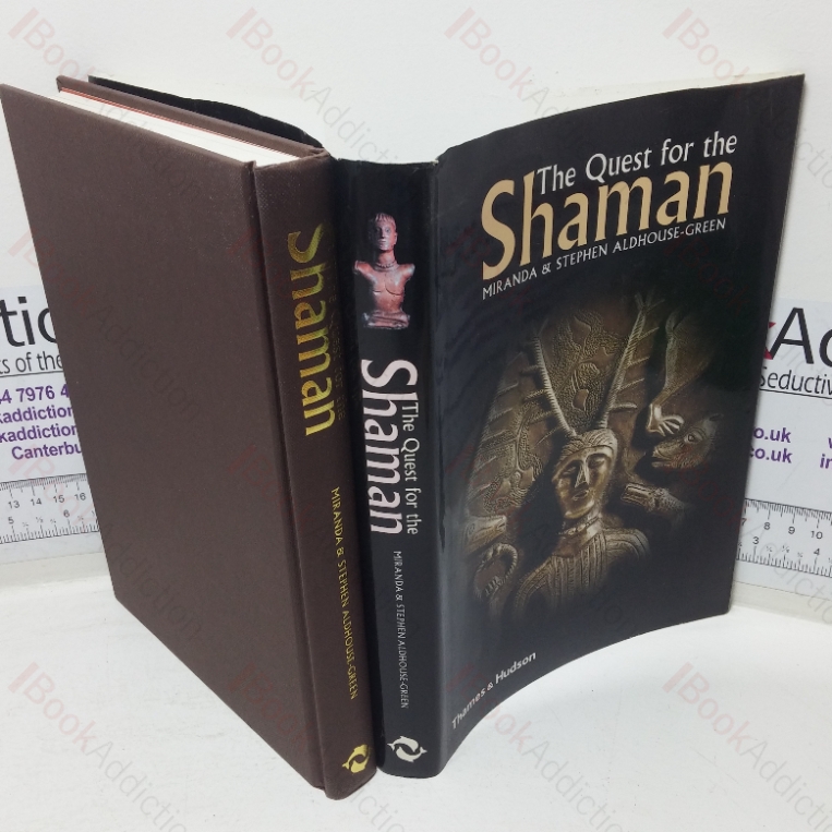 The Quest for the Shaman: Shape-shifters, Sorcerers and Spirit Healers in Ancient Europe