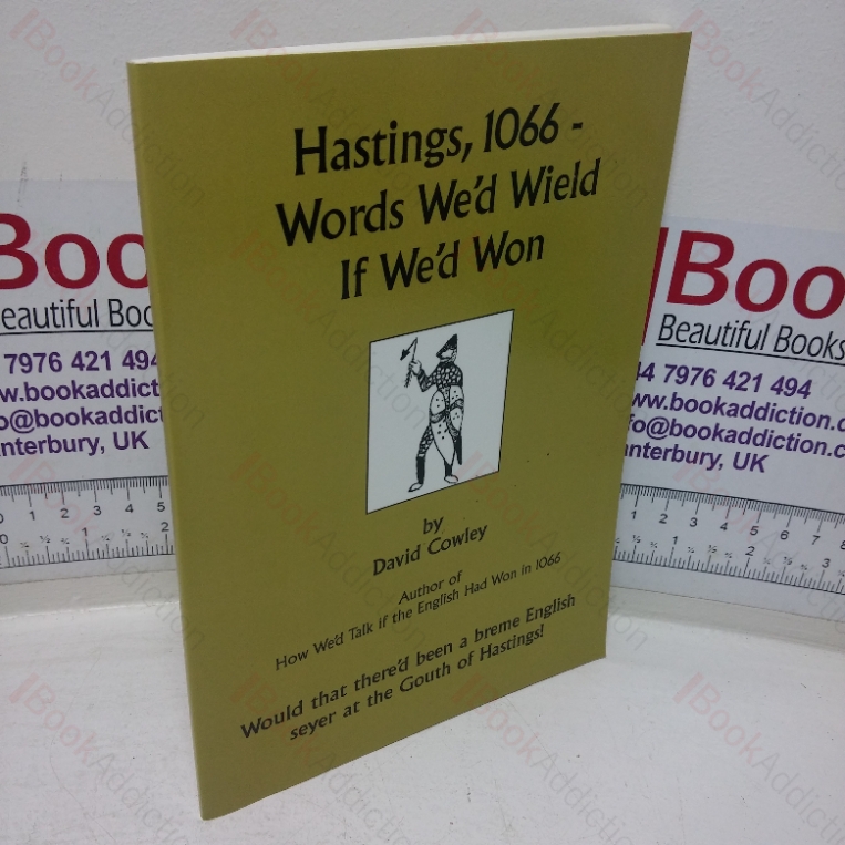 Hastings, 1066: Words We’d Wield If We’d Won