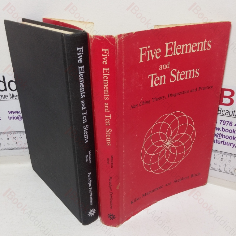 Five Elements and Ten Stems: Nan Ching Theory, Diagnostics and Practice