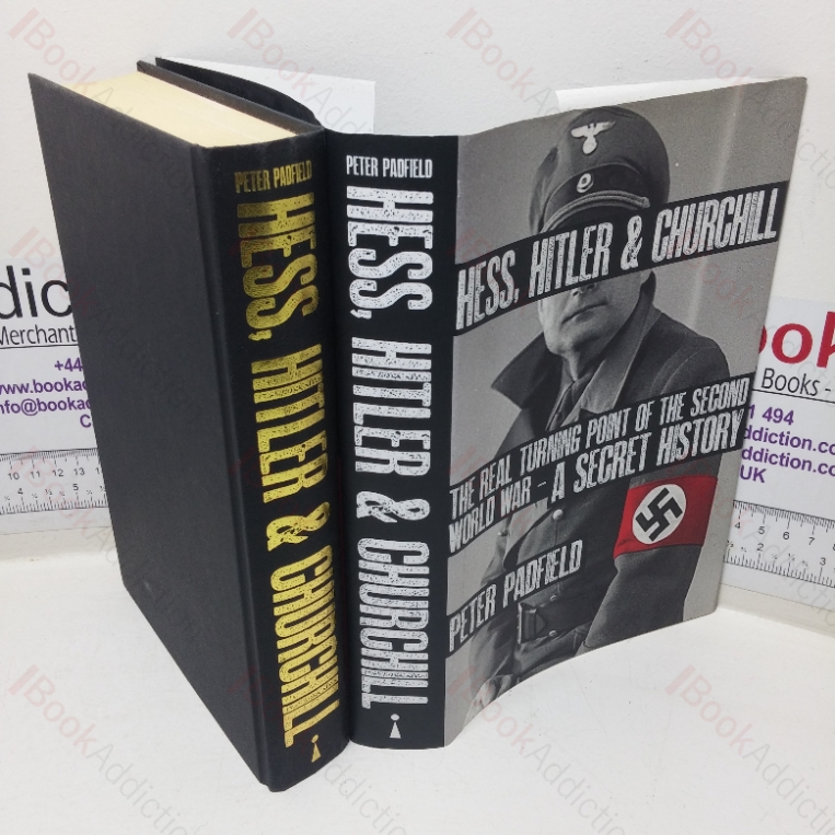 Hess, Hitler & Churchill: The Real Turning Point of the Second World War – A Secret History