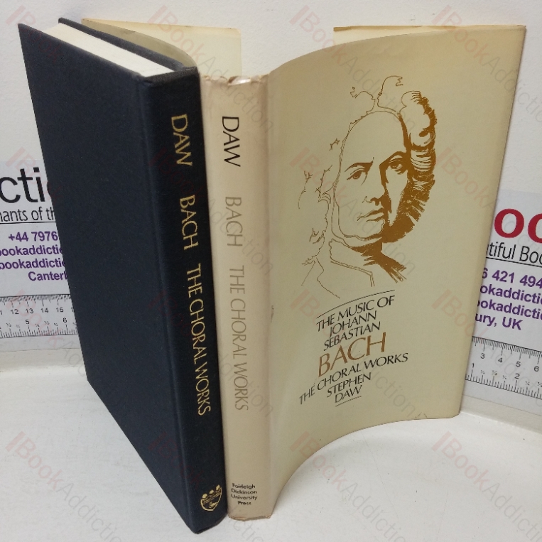 The Music of Johann Sebastian Bach: The Choral Works