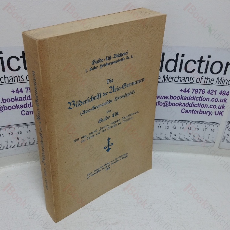 Die Bilderschrift der Ario-Germanen (Ario-Germanische Hieroglyphik) [The Pictorial Writing of the Ario-Germanic Peoples (Ario-Germanic Hieroglphics)]