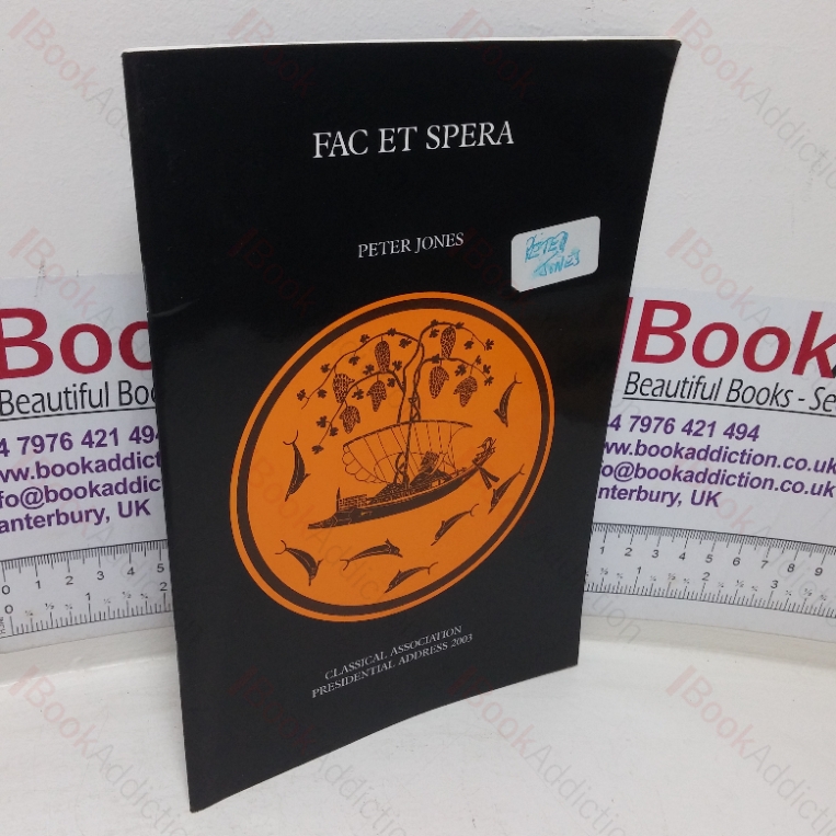 Fac et Spera (Classical Association Presidential Address, 2003)