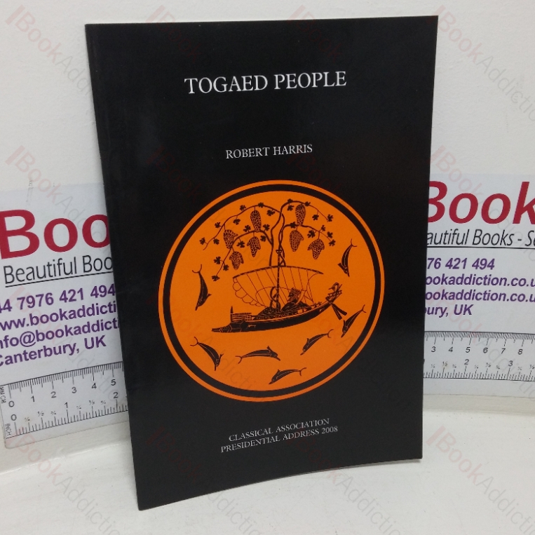 Togaed People (Classical Association Presidential Address, 2008)