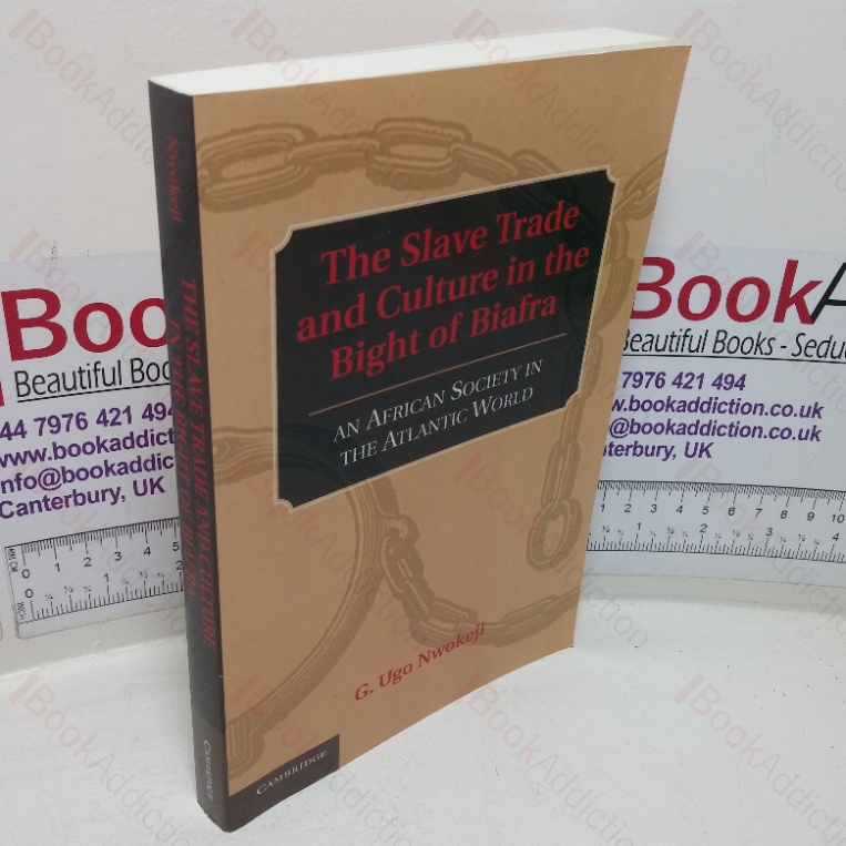 The Slave Trade and Culture in the Bight of Biafra: An African Society in the Atlantic World