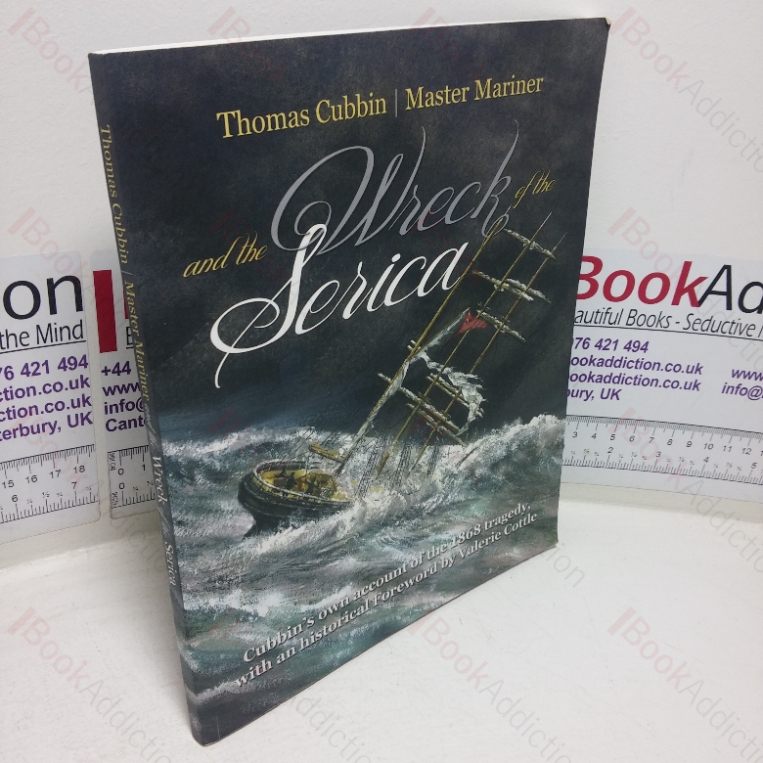 Thomas Cubbin, Master Mariner and the Wreck of the Serica