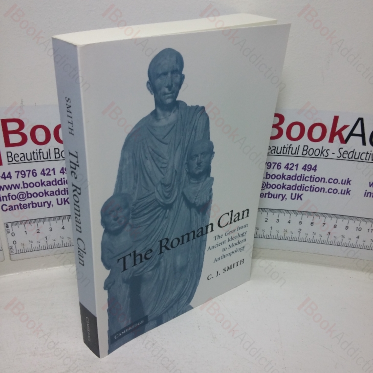 The Roman Clan: The Gens from Ancient Ideology to Modern Anthroplogy