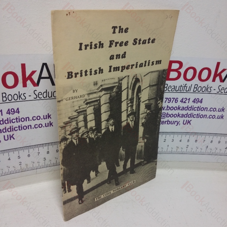 The Irish Free State and British Imperialism (Historical Reprints, No. 18)