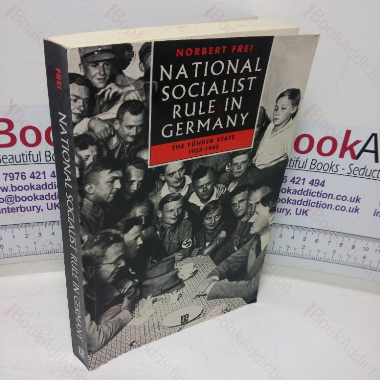 National Socialist Rule in Germany: The Fuhrer State, 1939-1945