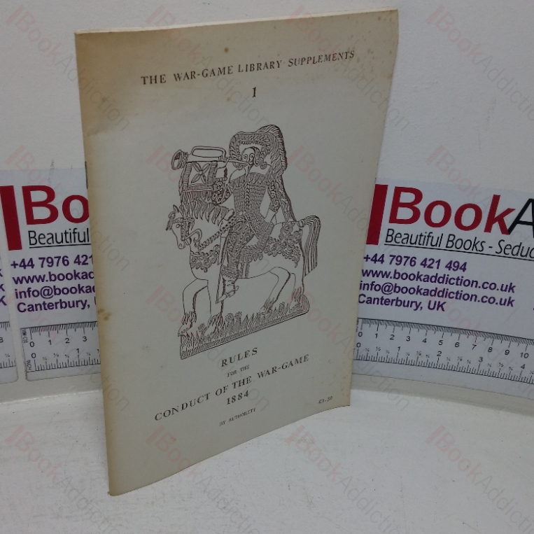 Rules for the Conduct of War-Game, 1884 (The War-game Library Supplemets, No. 1)