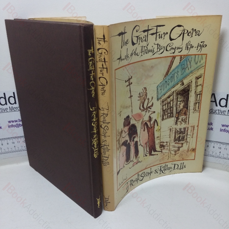 The Great Fur Opera: Annals of the Hudson Bay Company, 1670-1970