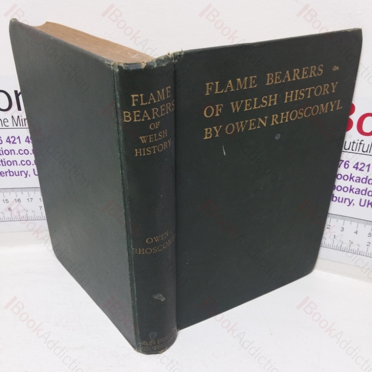 Flame-bearers of Welsh History, Being the Outline of the Story of ‘The Sons of Cunedda’ (Signed and Inscribed)