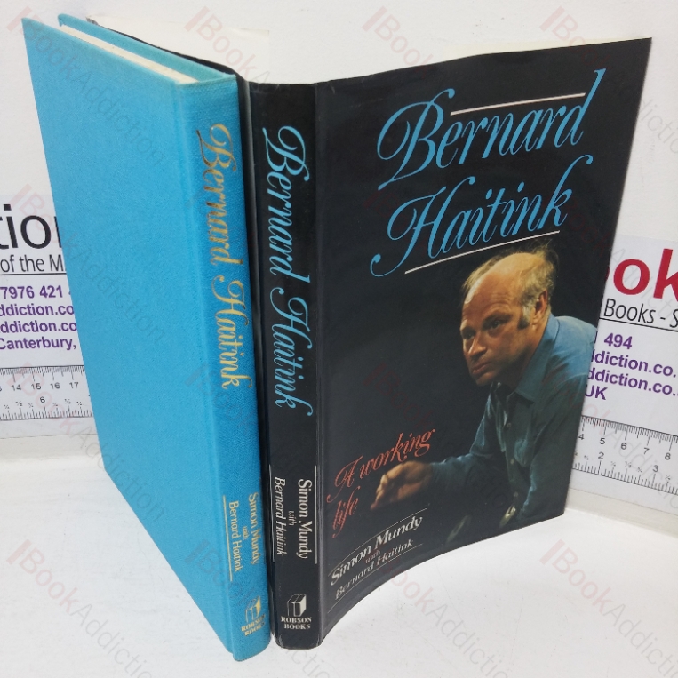 Bernard Haitink: A Working Life