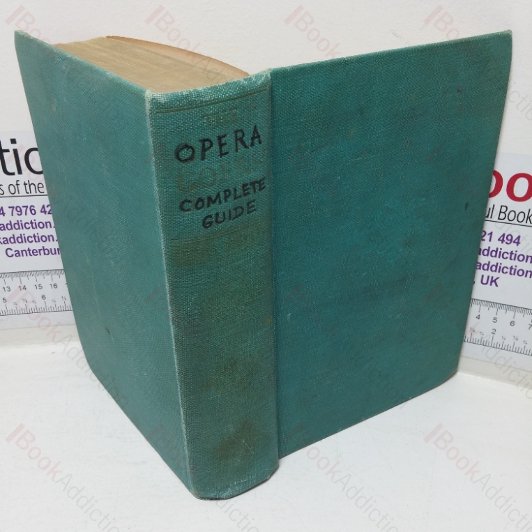 The Opera Goer’s Complete Guide, Comprising Two Hundred and Sixty Eight Opera Plots with Musical Numbers and Casts