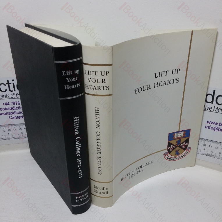 Lift Up Your Hearts: The Story of Hilton College, 1872- 1972
