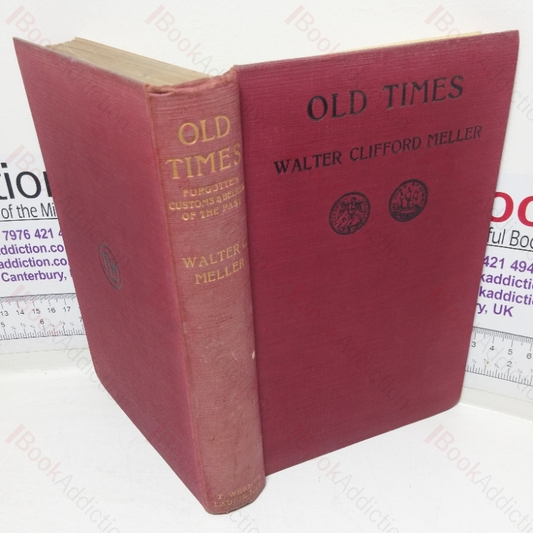 Old Times: Relics, Talismans, Forgotten Customs & Beliefs of the Past