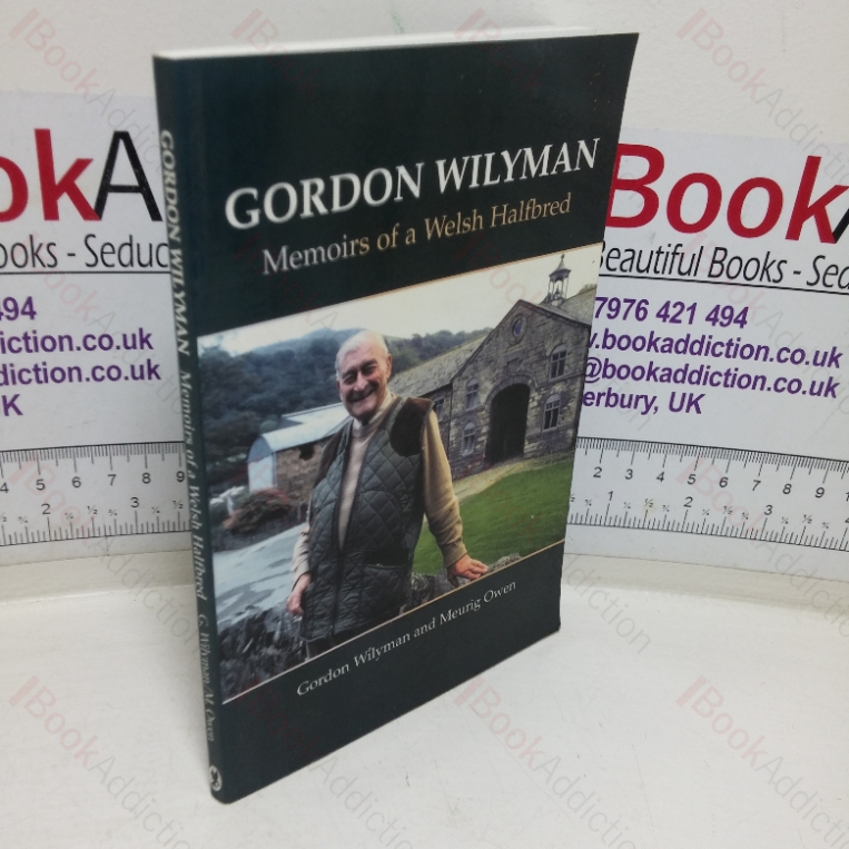 Gordon Wilyman: Memoirs of a Welsh Halfbred (Signed)