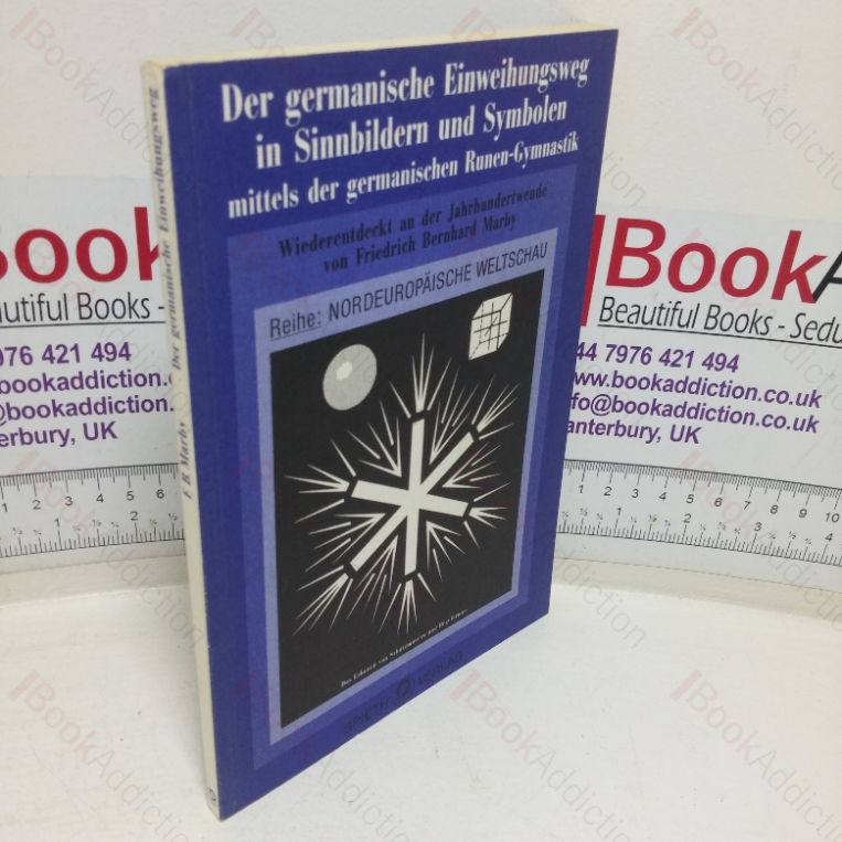 Der germanische Einweihungsweg in Sinnbildern und Symbolen: mittels der germanischen Runen-Gymnastik