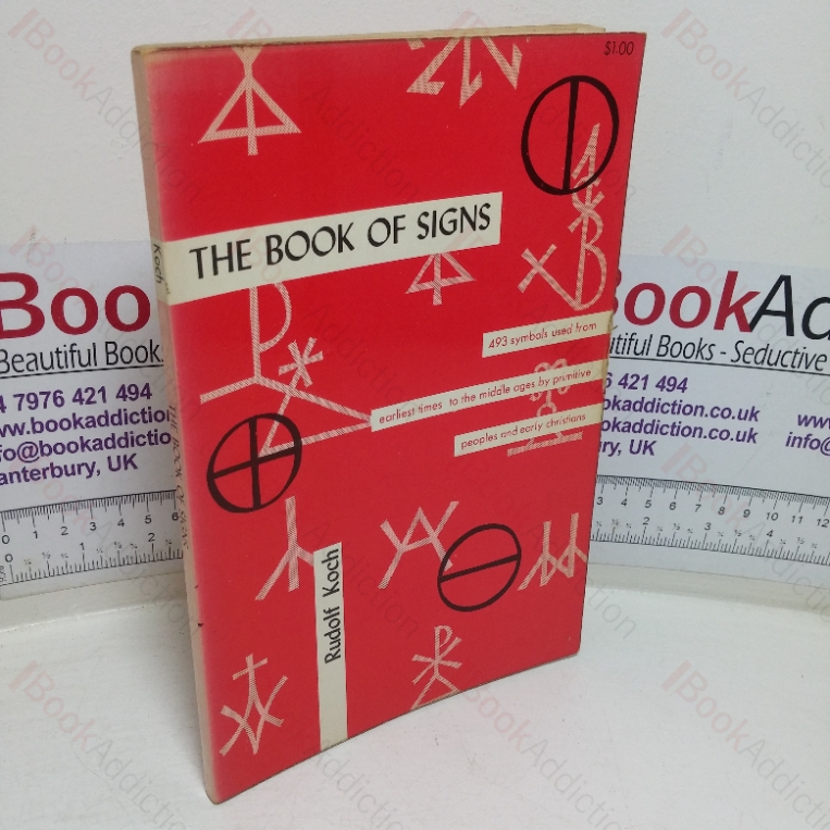 The Book of Signs, which contains All Manner of Symbols Used from the Earliest Times to the Middle Ages by Primitive Peoples and Early Christians