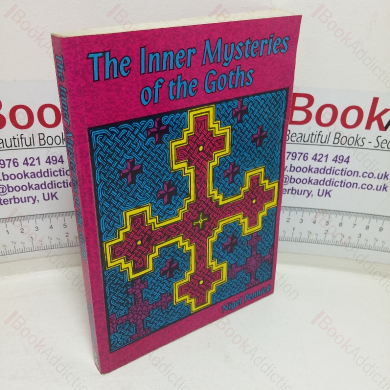 Inner Mysteries of the Goths: Rune Lore & Secret Wisdom of the Northern Tradition