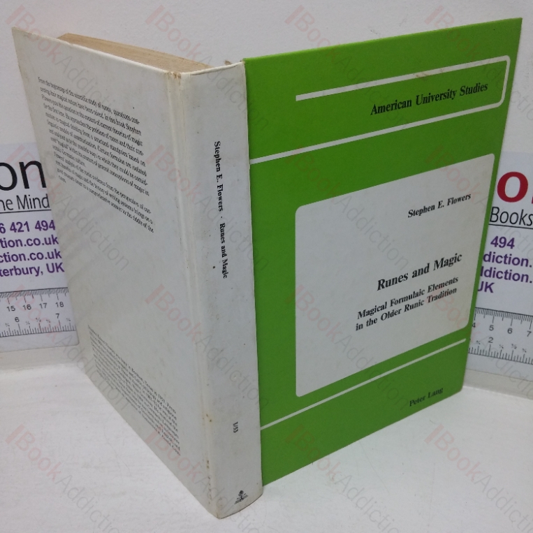 Runes and Magic: Magical Formulaic Elements in the Older Runic Tradition (American University Studies; Series 1, Germanic Languages and Literature, Vol. 53)