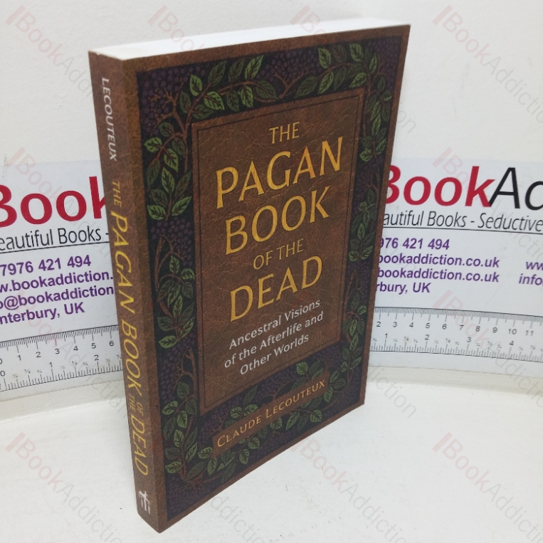 The Pagan Book of the Dead: Ancestral Visions of the Afterlife and Other Worlds