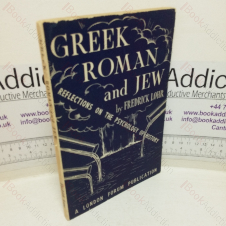 Greek, Roman and Jew: Reflections on the Psychology of History