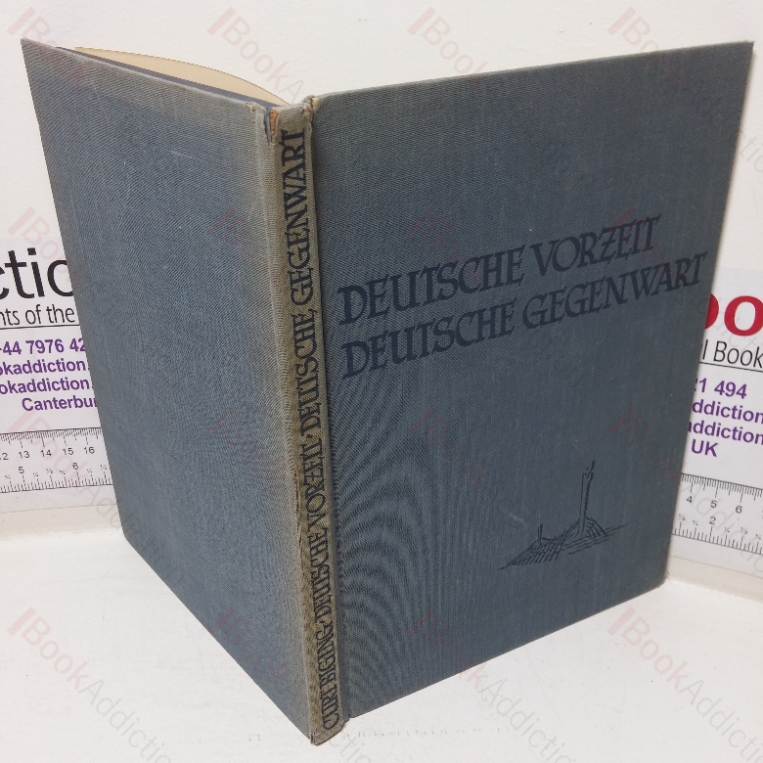 Deutsche Vorzeit, Deutsche Gegenwart