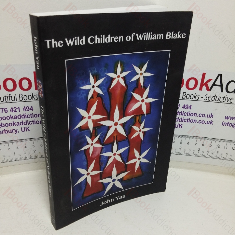 The Wild Children of William Blake: Essays on Art and Poetry (Signed and Inscribed)