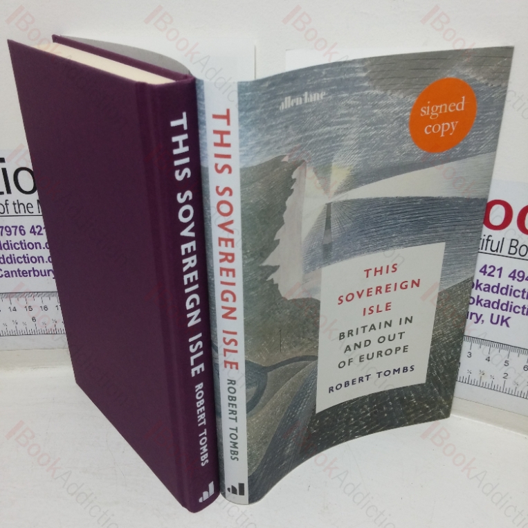 This Sovereign Isle: Britain in and Out of Europe (Signed)