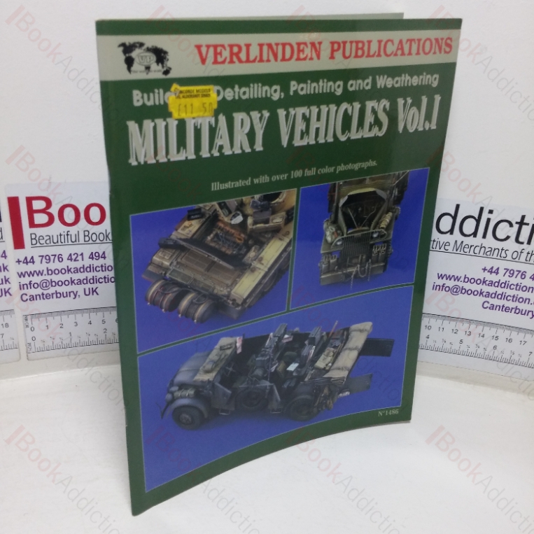 Military Vehicles, Volume I – Modelling, Detailing, Painting, Weathering and Building Dioramas