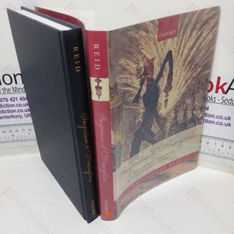 Imprison’d Wranglers: The Rhetorical Culture of the House of Commons, 1760-1800