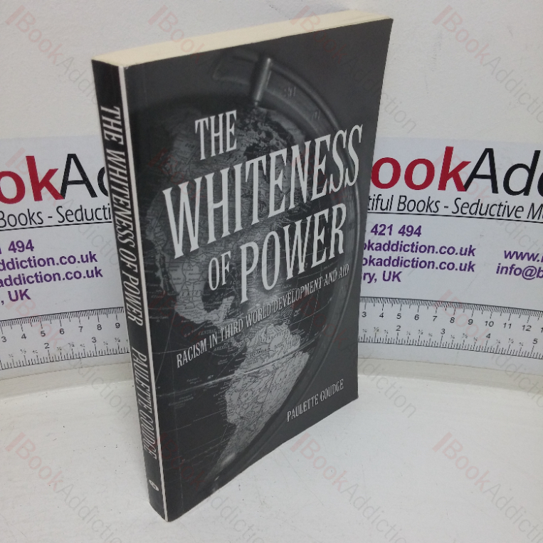 The Whiteness of Power: Racism in Third World Development and Aid