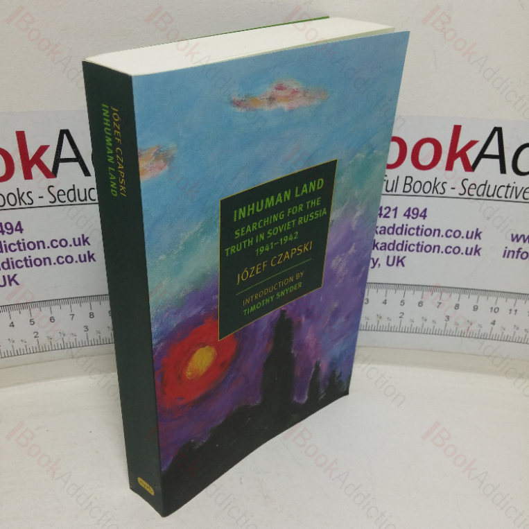 Inhuman Land: Searching for the Truth in Soviet Russia, 1941-1942