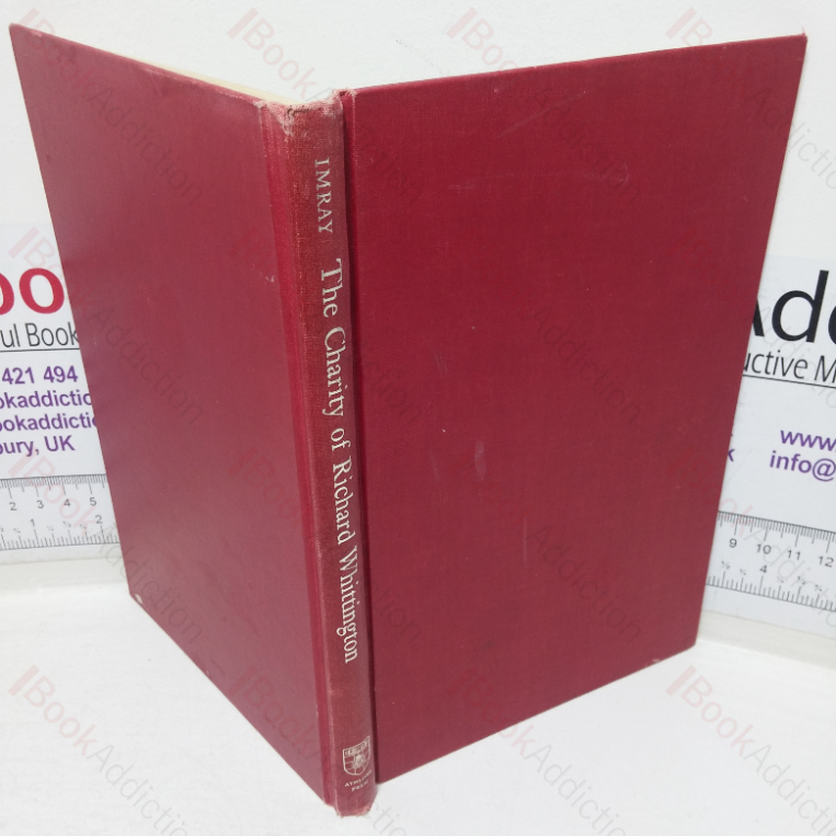 The Charity of Richard Whittington: A History of the Trust Administered by the Mercers’ Company, 1424-1966