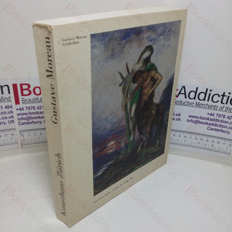 Gustave Moreau: Symboliste (Exhibition Catalogue, Kunsthaus Zurich, DE; 14 Mar – 25 May 1986)