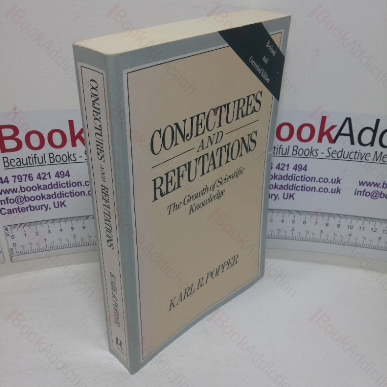 Conjectures and Refutations: The Growth of Scientific Knowledge