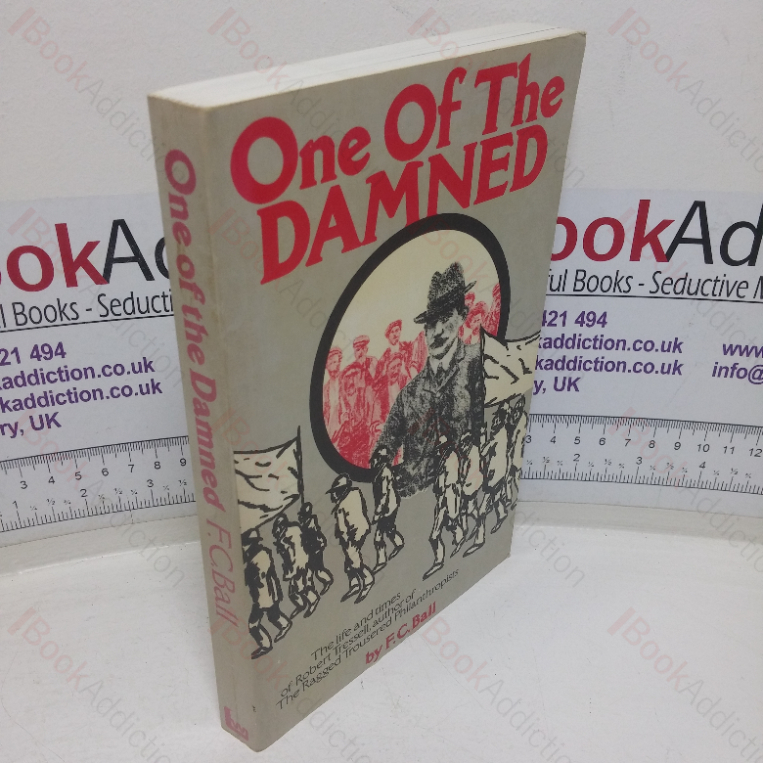 One of the Damned: Life and Times of Robert Tressell