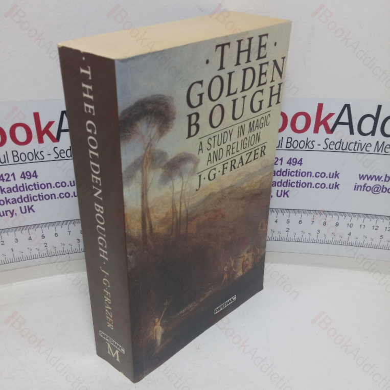 The Golden Bough: A Study in Magic and Religion