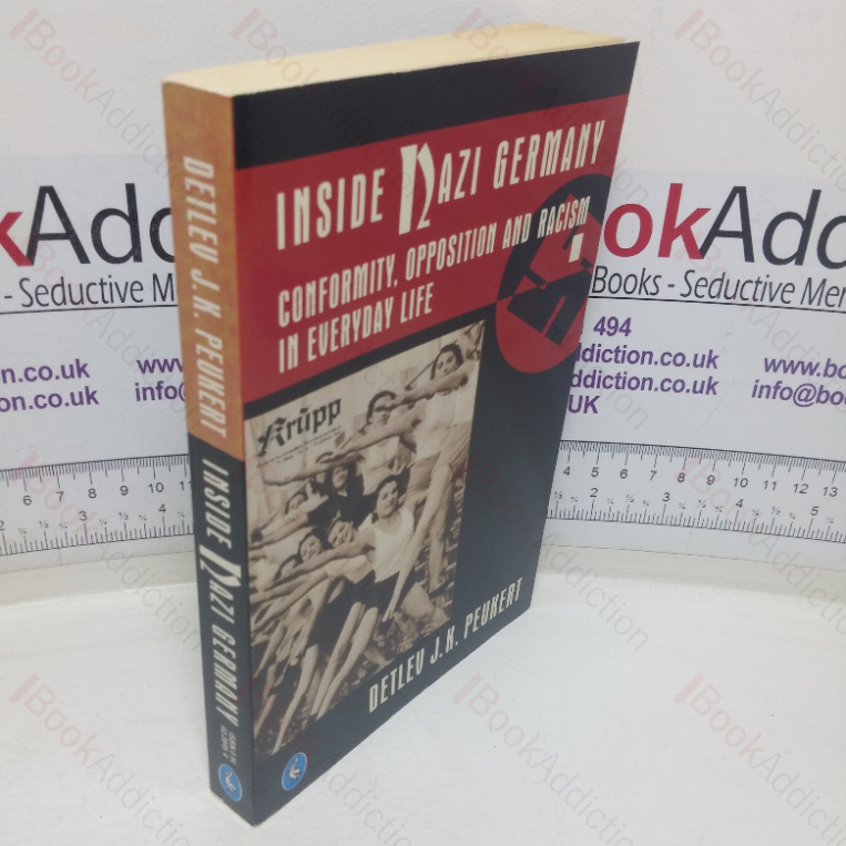 Inside Nazi Germany: Conformity, Opposition and Racism in Everyday Life
