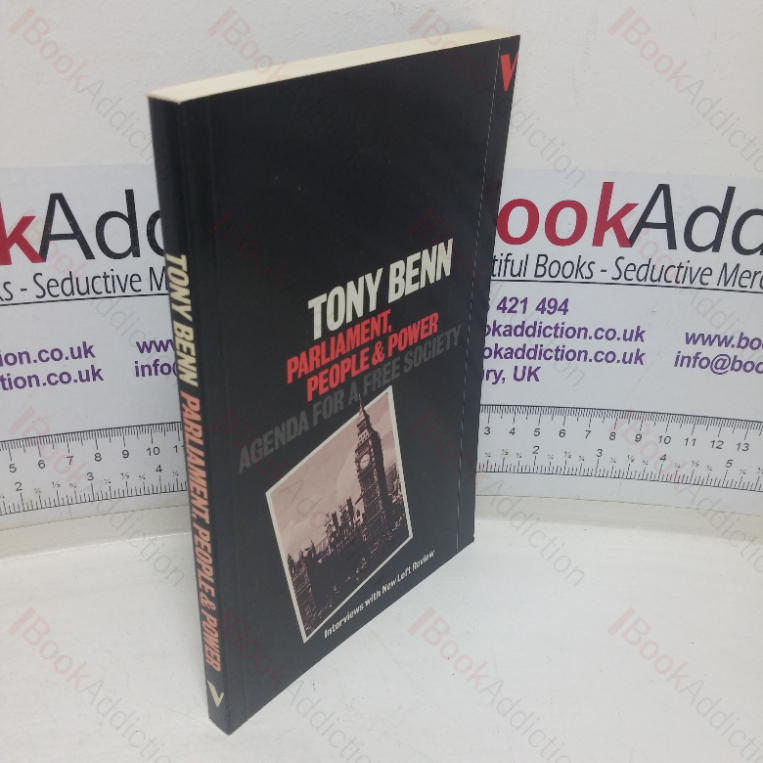 Parliament, People, and Power: Agenda for a Free Society (Interviews with the New Left Review series)