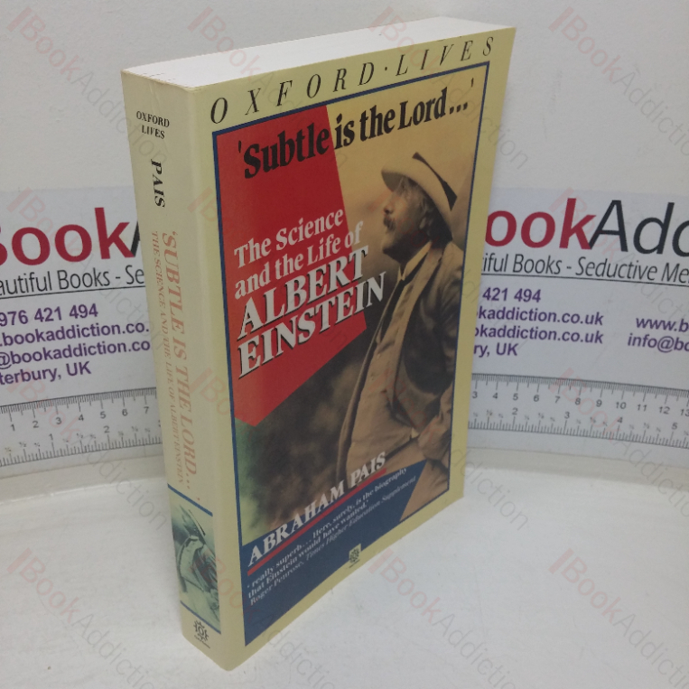 Subtle is the Lord … The Science and the Life of Albert Einstein