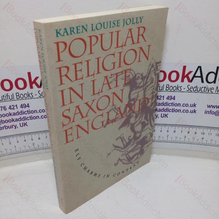 Popular Religion in Late Saxon England: Elf Charms in Context